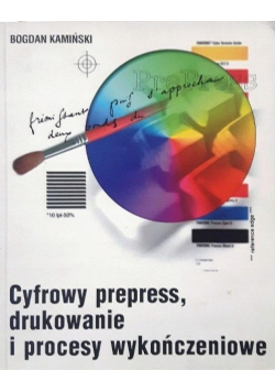 Cyfrowy prepress,  drukowanie i procesy wykończeniowe