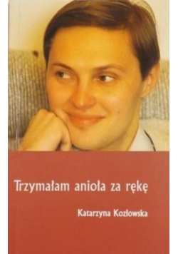 Trzymałam anioła za rękę