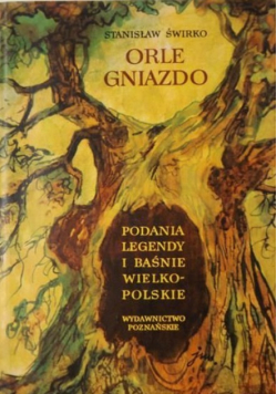 Orle gniazdo Podania legendy i baśnie wielkopolskie