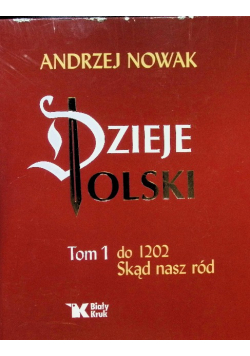 Dzieje Polski Tom 1 Do 1202 Skąd nasz ród