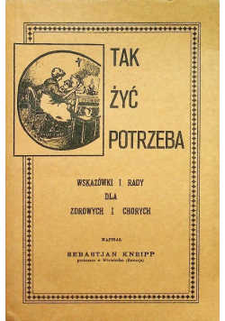 Tak żyć potrzeba Reprint z 1891 r.
