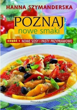 Poznaj nowe smaki  sosy i pasty przyprawowe Część 1
