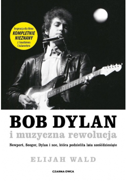 Bob Dylan i muzyczna rewolucja
