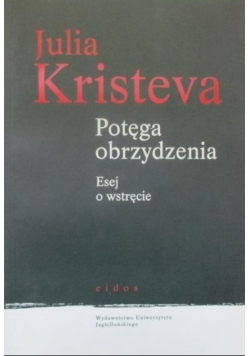 Potęga obrzydzenia. Esej o wstręcie