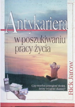 Antykariera w poszukiwaniu pracy  życia