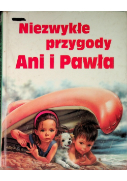 Niezwykłe przygody Ani i Pawła