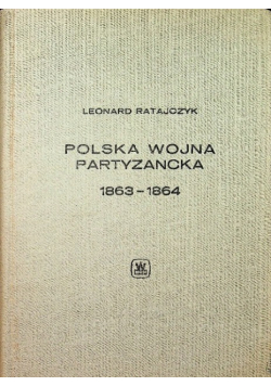 Polska wojna partyzancka  1863 - 1864