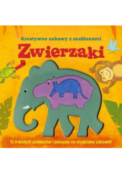 Kreatywne zabawy z szablonami - Zwierzaki