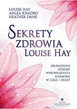 Sekrety zdrowia Louise Hay