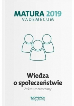 Matura 2019 Vademecum Wiedza o społeczeństwie Zakres rozszerzony