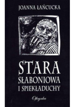 Stara Słaboniowa i Spiekładuchy