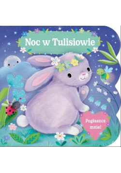 Noc w Tulisiowie. Pogłaszcz mnie!