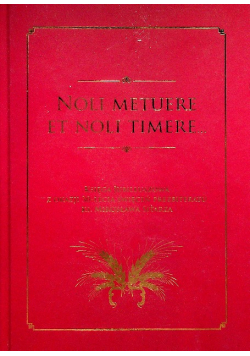 Noli metuere et noli timere