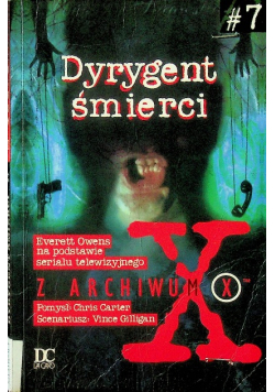 Z archiwum X 7 Dyrygent śmierci