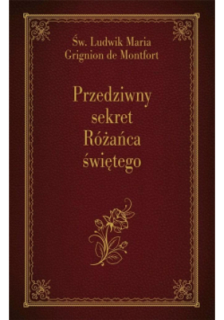 Przedziwny sekret Różańca świętego