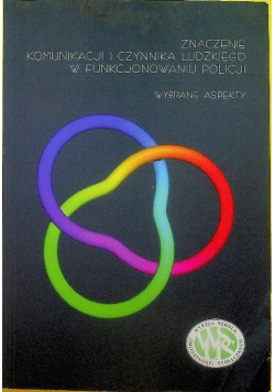 Znaczenie Komunikacji I Czynnika Ludzkiego W Funkcjonowaniu Policji