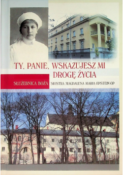 Ty, panie, wskazujesz mi drogę życia