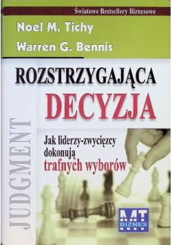 Rozstrzygająca decyzja  Jak liderzy - zwycięzcy dokonują trafnych wyborów