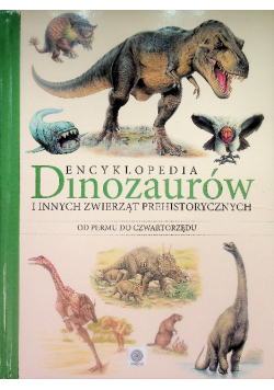 Encyklopedia dinozaurów i innych zwierząt prehistorycznych