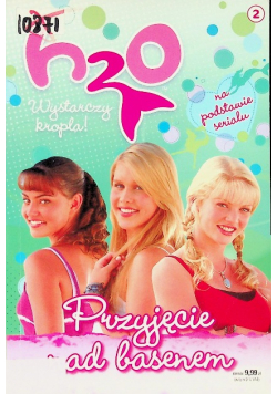 H2O wystarczy kropla Tom 2 Przyjęcie nad basenem