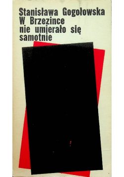 W Brzezince nie umierało się samotnie