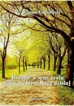 Pytanie o sens życia jako problem Boga dzisiaj