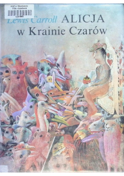 Alicja w Krainie Czarów i Po drugiej stronie Lustra