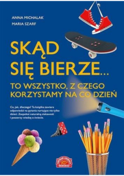 Skąd się bierze to wszystko, z czego