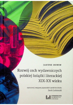 Rozwój cech wydawniczych polskiej książki literackiej XIX - XXX wieku