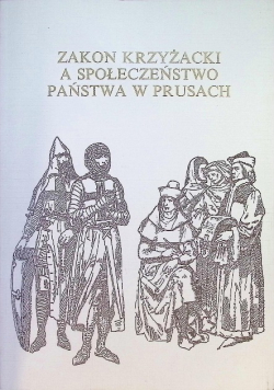 Zakon Krzyżacki a społeczeństwo Państwa w Prusach