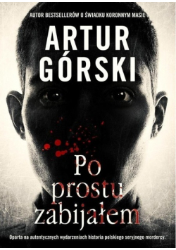 Po prostu zabijałem