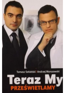 Teraz my prześwietlamy