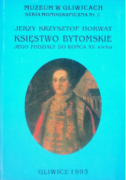 Księstwo Bytomskie jego podziały do końca XV wieku