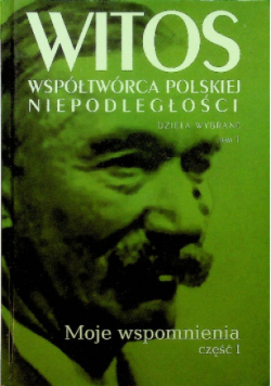 Witos Moje wspomnienia Tom 1
