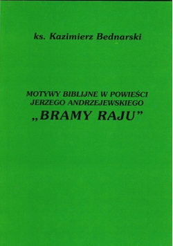 Motywy biblijne w powieści Jerzego Andrzejewskiego Bramy raju
