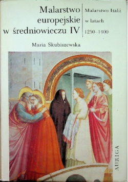 Malarstwo europejskie w średniowieczu Tom  IV