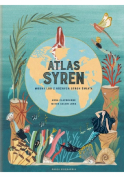 Atlas syren. Wodny lud z różnych stron świata