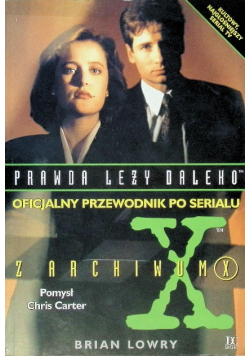 Prawda Leży Daleko Oficjalny przewodnik po serialach Z archiwum X