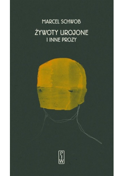 Żywoty urojone i inne prozy