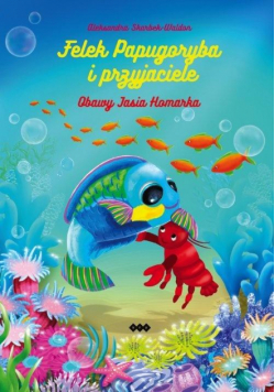 Felek Papugoryba. Obawy Jasia Homarka