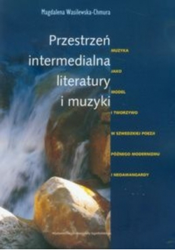 Przestrzeń intermedialna literatury i muzyki