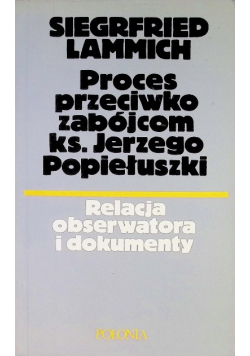 Proces przeciwko zabójcom ks. Jerzego Popiełuszki