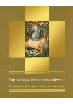 Pan rzeczywiście zmartwychwstał