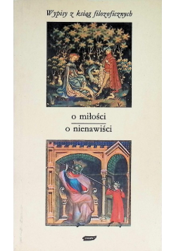 Wypisy z ksiąg filozoficznych O miłości O nienawiści