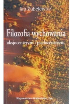 Filozofia wychowania aksjocentryzm i pajdocentryzm