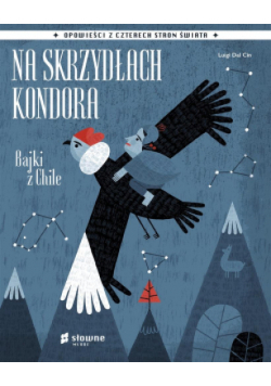 Na skrzydłach kondora. Bajki z Chile