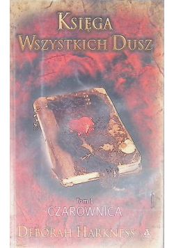Księga Wszystkich Dusz Tom 1 Czarownica