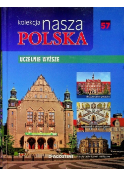 Kolekcja nasza Polska Tom 57 Uczelnie wyższe