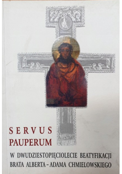 Servus pauperum w dwudziestopięciolecie beatyfikacji Brata Alberta - Adama Chmielowskiego