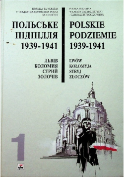 Polskie podziemie 1939 - 1941 Tom 1